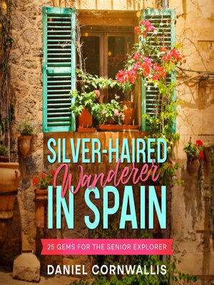 cover image of Silver-Haired Wanderer in Spain